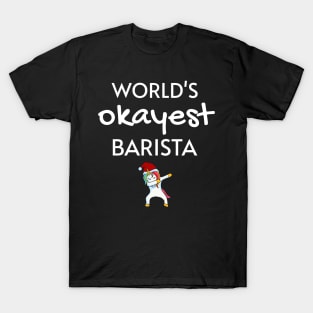 World's Okayest Barista Funny Tees, Unicorn Dabbing Funny Christmas Gifts Ideas for a Barista T-Shirt